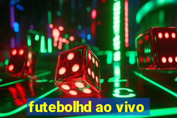 futebolhd ao vivo